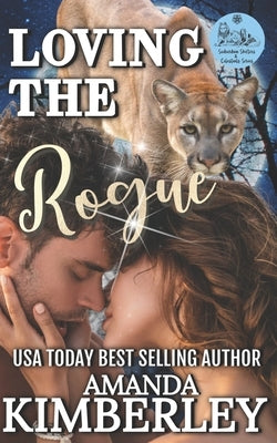 Loving the Rogue by Kimberley, Amanda