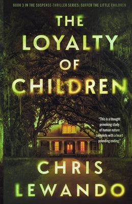 The Loyalty of Children: A child in jeopardy novel by Lewando, Chris