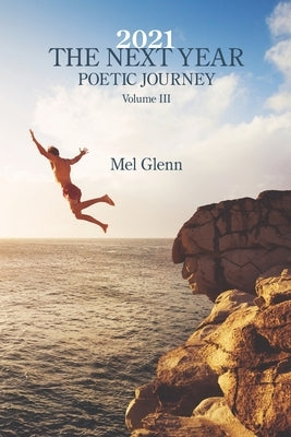 2021: The Next Year: Poetic Journey Volume 3 by Glenn, Mel
