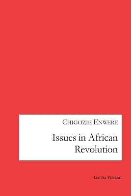 Issues in African Revolution by Enwere, Chigozie