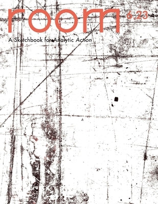 Room: A Sketchbook for Analytic Action 6.23 by Myers, Hattie B.