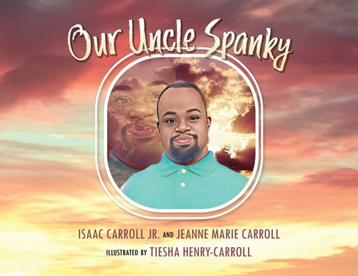 Our Uncle Spanky by Carroll, Isaac, Jr.