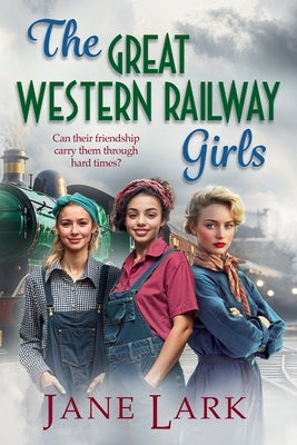 The Great Western Railway Girls by Lark, Jane