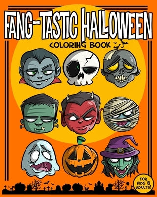 Fang-Tastic Halloween Coloring Book: A Spooky Fun Halloween Coloring Book for Adults & Kids by Flag City Coloring Books