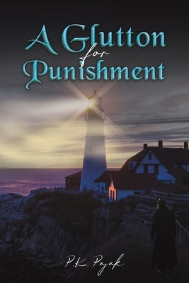 A Glutton for Punishment by Pajak, P. K.