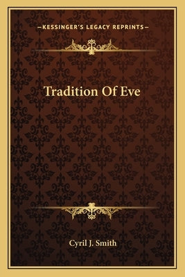 Tradition Of Eve by Smith, Cyril J.