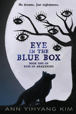 Eye in the Blue Box: Book One of Eyes of Awakening by Kim, Ann Yihyang