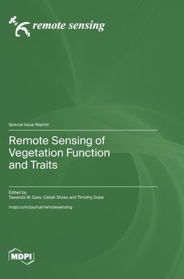 Remote Sensing of Vegetation Function and Traits by Gara, Tawanda W.