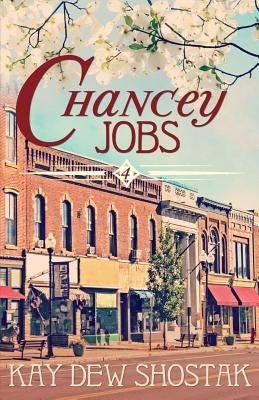 Chancey Jobs by Shostak, Kay Dew