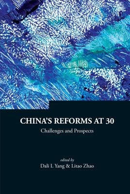 China's Reforms at 30: Challenges and Prospects by Yang, Dali L.