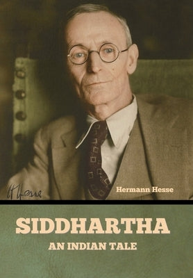Siddhartha: An Indian Tale by Hesse, Hermann