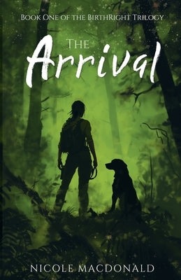 The Arrival by MacDonald, Nicole