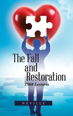 The Fall and Restoration: 1968 Lectures by Neville