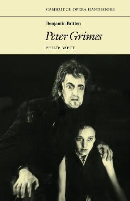 Benjamin Britten: Peter Grimes by Brett, Philip