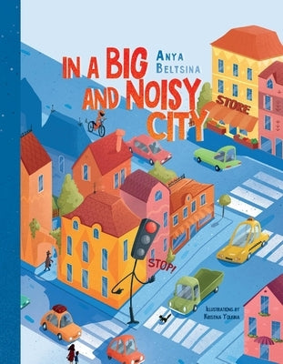 In a Big and Noisy City by Beltsina, Anya