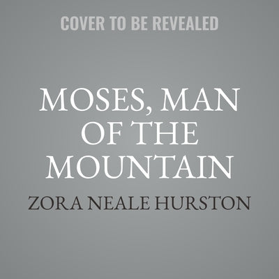 Moses, Man of the Mountain by Hurston, Zora Neale
