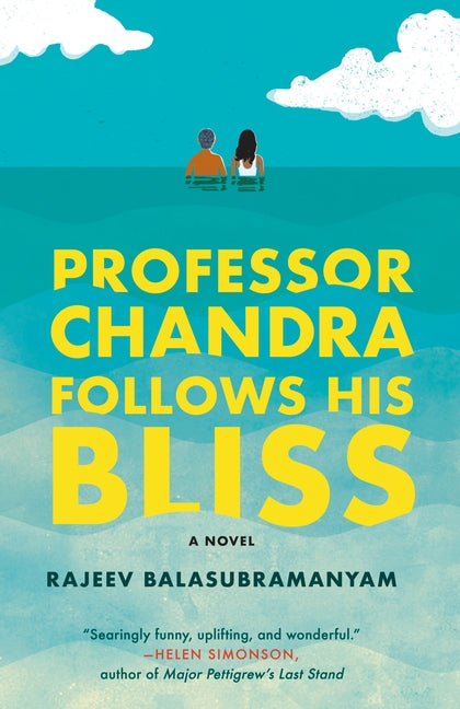 Professor Chandra Follows His Bliss by Balasubramanyam, Rajeev