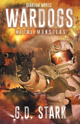 Wardogs Inc. #3: Metal Monsters by Stark, G. D.