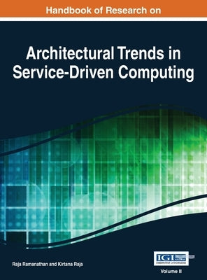 Handbook of Research on Architectural Trends in Service-Driven Computing Vol 2 by Ramanathan
