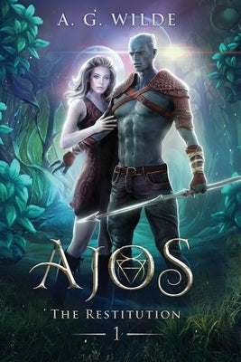 Ajos: The Restitution - A Sci-fi Alien Romance, Book 1 by Wilde, A. G.