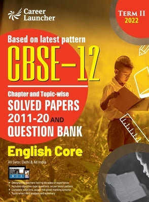 CBSE Class XII 2022 - Term II: Chapter and Topic-wise Solved Papers 2011-2020 & Question Bank: English by G K Publications (P) Ltd