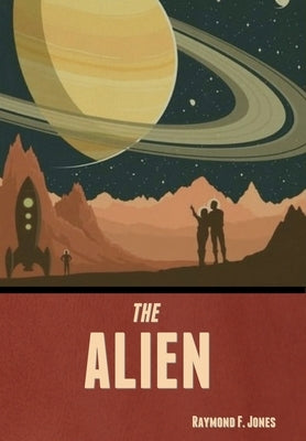 The Alien by Jones, Raymond F.