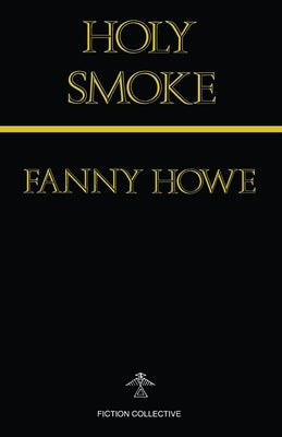 Holy Smoke by Howe, Fanny