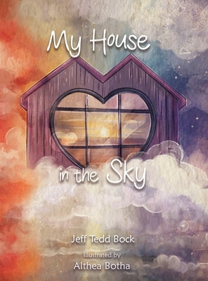 My House in the Sky by Bock, Jeff Tedd
