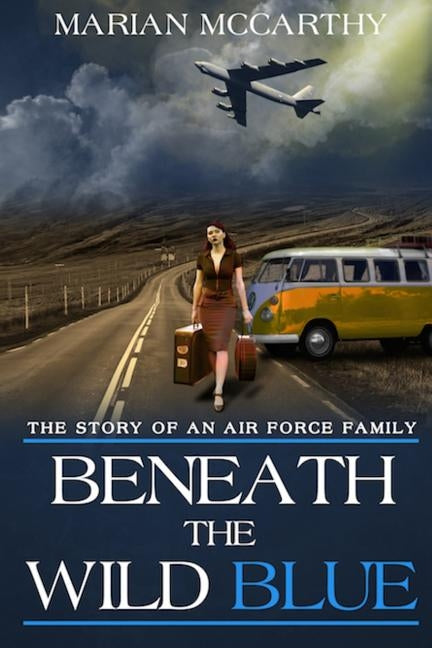 Beneath The Wild Blue by McCarthy, Marian Milner