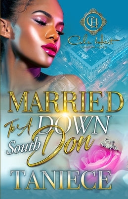 Married To A Down South Don: An Urban Romance by Taniece