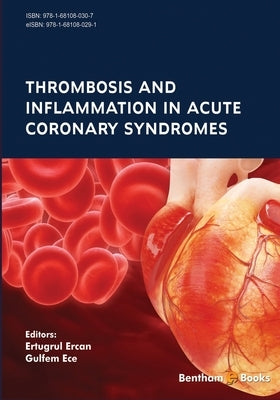 Thrombosis and Inflammation in Acute Coronary Syndromes by Ece, Gulfem