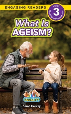What is Ageism?: Working Towards Equality (Engaging Readers, Level 3) by Harvey, Sarah