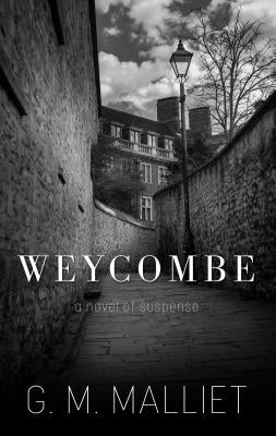 Weycombe: A Novel of Suspense by Malliet, G. M.