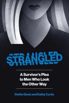 Strangled by Davis, Dottie