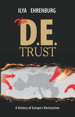 The D.E. Trust: A History of Europe's Destruction by Pinsky, Alexander