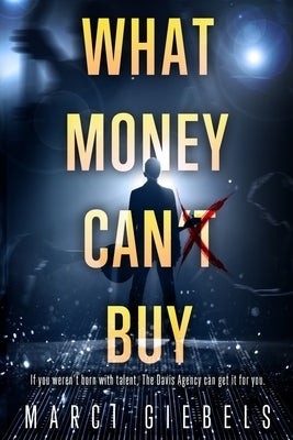 What Money Can'̶t̶ Buy by Giebels, Marci