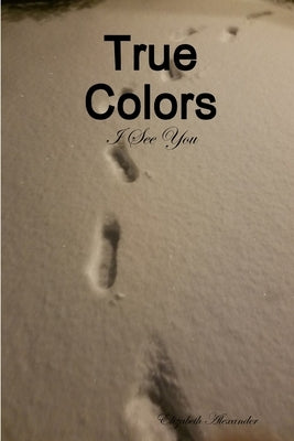 True Colors by Alexander, Elizabeth