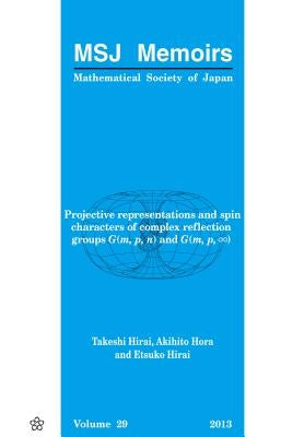 Projective Representations and Spin Characters of Complex Reflection Groups G(m, P, N) and G(m, P,∞) by Hirai, Takeshi