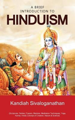 A Brief Introduction to Hinduism by Sivaloganathan, Kandiah