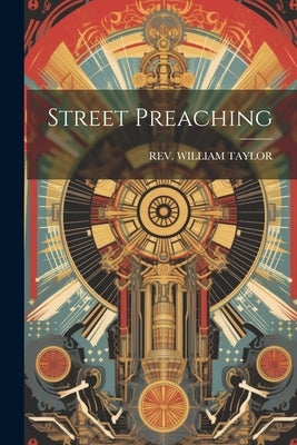 Street Preaching by Taylor, William