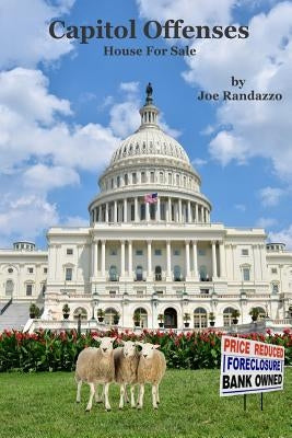 Capitol Offenses: House for Sale by Randazzo, Joe