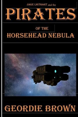 Pirates of the Horsehead Nebula by Brown, Geordie