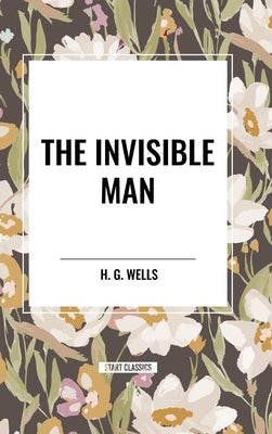 The Invisible Man by Wells, H. G.
