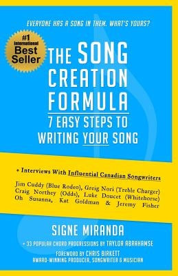The Song Creation Formula: 7 Easy Steps to Writing Your Song by Miranda, Signe