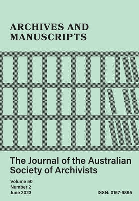 Archives and Manuscripts Vol. 50 No. 2 by Australian Society of Archivists