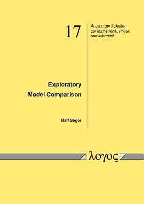 Exploratory Model Comparison by Seger, Ralf