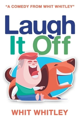 Laugh It Off by Whitley, Whit
