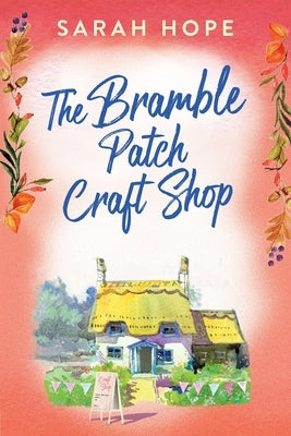 The Bramble Patch Craft Shop by Hope, Sarah