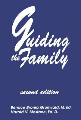 Guiding the Family: Practical Counseling Techniques by Grunwald, Bernice Bronia