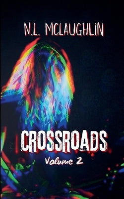 Crossroads Volume 2 by McLaughlin, N. L.